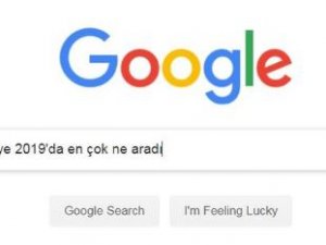 2019'da Google'da en çok neleri ve kimleri aradı?