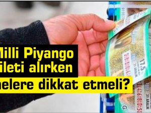 Millî Piyango bileti alırken nelere dikkat etmeli?