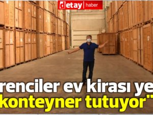 Kiradan tasarruf etmek isteyen öğrenciler depo konteynerler tutuyor