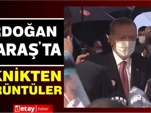 Maraş'ta yağmur var....Erdoğan Maraş'a geldi