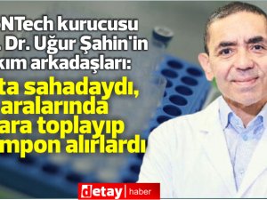 BioNTech kurucusu Prof. Dr. Uğur Şahin'in arkadaşları anlattı