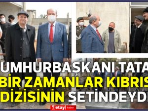 Cumhurbaşkanı Tatar’dan “Bir Zamanlar Kıbrıs” dizisinin setine ziyaret