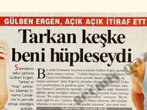 Gülben Ergen: Tarkan keşke beni hüpleseydi!