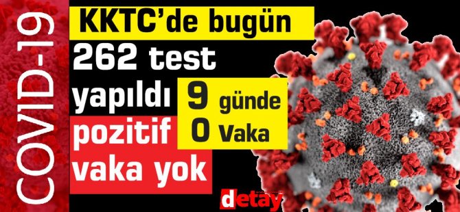 262 test 0 vaka. KKTC'de vakasız 9.gün