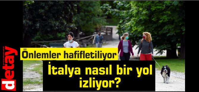 İtalya'da karantina önlemleri hafifletildi: Nasıl bir yol izliyorlar?