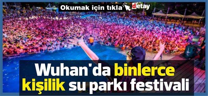 Wuhan'daki binlerce kişilik festivalden görüntüler