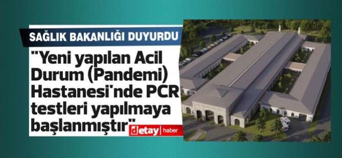 Pandemi Hastanesinde PCR testi yapılmaya başlandı