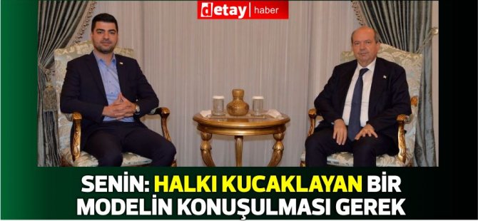 Tatar ile görüşen Senin: Halkı kucaklayan bir modelin de konuşulması gerek