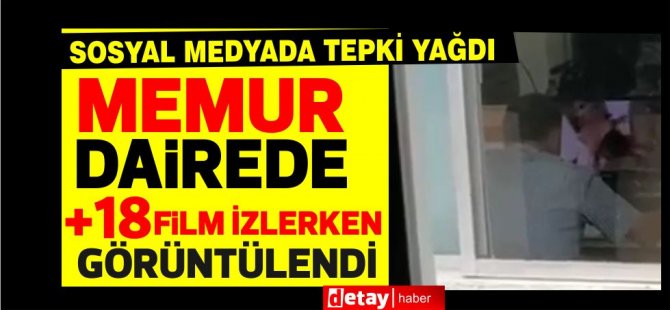 Bir memur dairede +18 film izlerken yakalandı