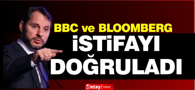 Bakanlıktan bir sözcü Bloomberg'e istifayı doğruladı