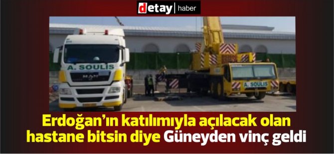 Pandemi hastanesi için  güneyden vinç geldi