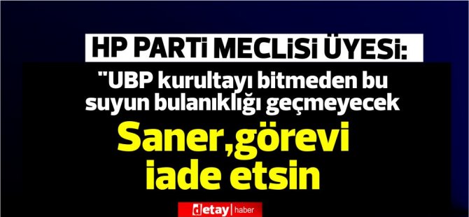 HP'den ''Saner görevi iade etsin'' sesleri