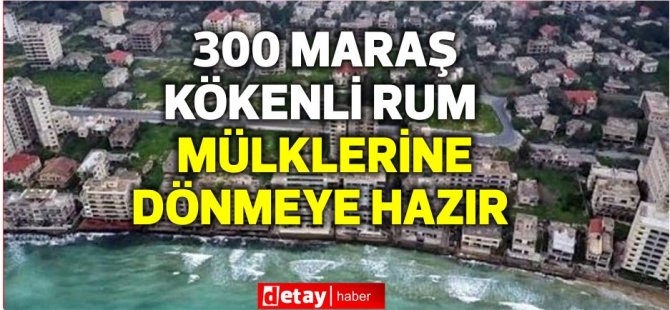 Hasipoğlu: 300 Maraş kökenli Rum mülklerine dönmeye hazır