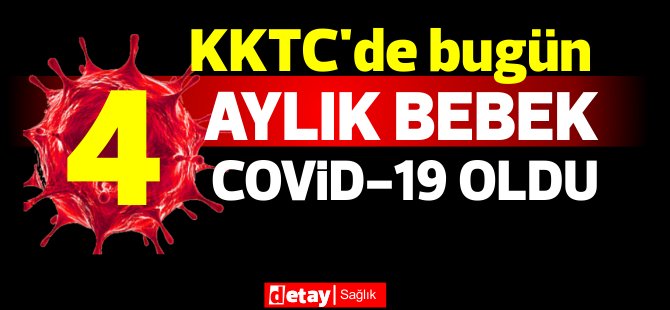 4 aylık bebeğe yapılan tetkikler sonucunda koronavirüs teşhisi konuldu (Güncellendi)