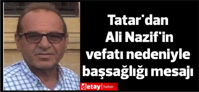 Cumhurbaşkanı Ersin Tatar’dan Nazif için taziye mesajı