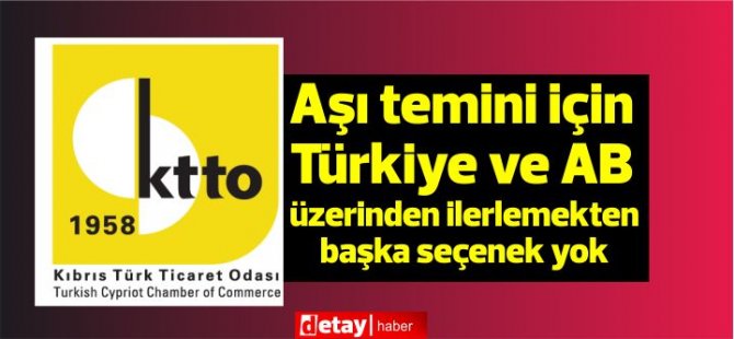 KTTO:Şimdiki durumda özel sektör eliyle aşı temin etmek mümkün değil