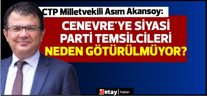 Akansoy:Tatar sürekli “benim arkamda Türkiye var” diyor ama,kendi halkı arkasında değil.