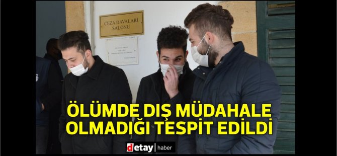 Gönyeli’de cinayet şüphesiyle 3 kişi tutuklanmıştı...Ölümde dış müdahale olmadığı tespit edildi