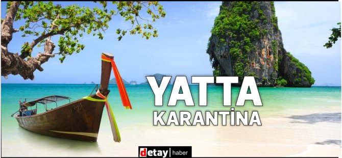 Tayland’a giden turistler karantina dönemini yatta geçirebilecek