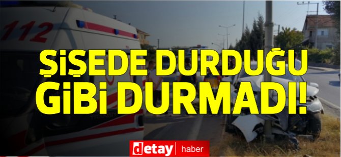 Şişede durduğu gibi durmadı! Kaldırıma ve direğe çarptı!