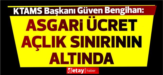 KTAMS Başkanı Güven Bengihan:“4 kişilik bir ailenin aylık gıda harcaması 3 bin 906 TL ''