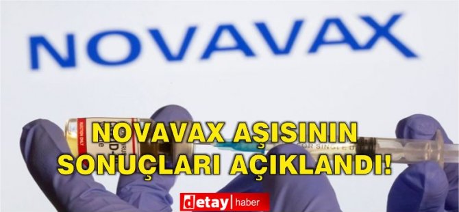 Novavax aşısının ileri aşama çalışma sonuçları açıklandı