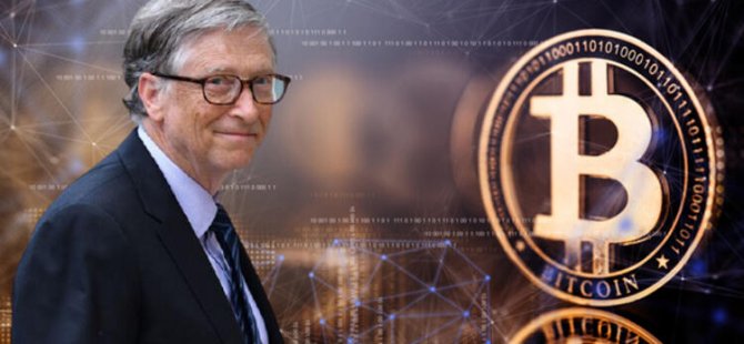 Bill Gates:Bitcoin’e Yatırım Yapmayın