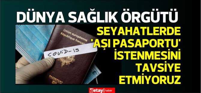 Dünya Sağlık Örgütü Sözcüsü:Aşının virüsün bulaşmasını engellediğine dair belirsizlik var