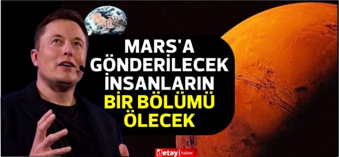 Elon Musk: Mars'a Gönderilecek İnsanların Bir Bölümü Ölecek