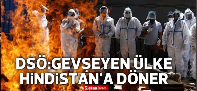 DSÖ: Gevşeyen ülke Hindistan’a döner