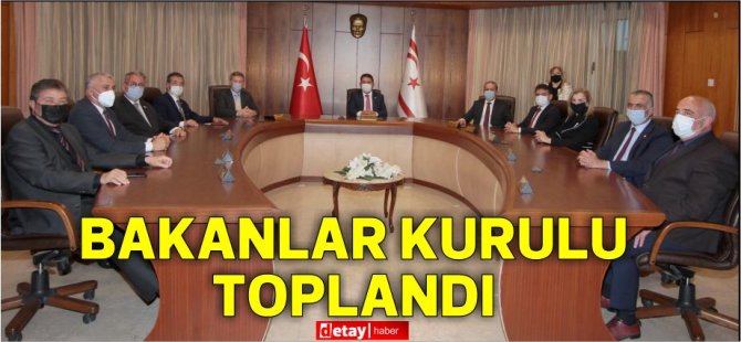 Bakanlar Kurulu toplandı