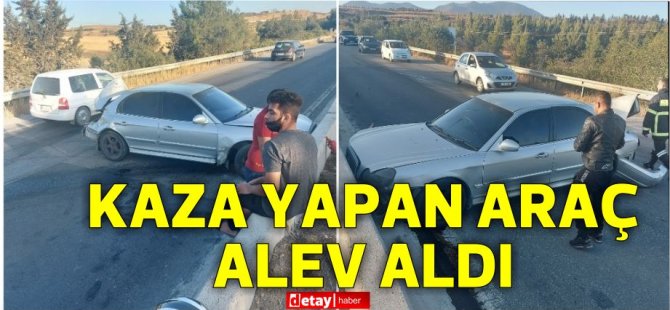 Kaza yapan araç alev aldı