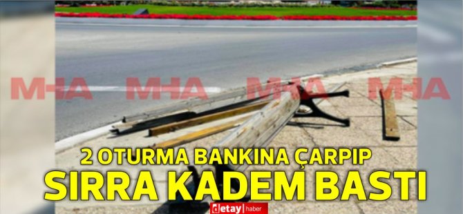 2 oturma bankına çarpıp sırra kadem bastı