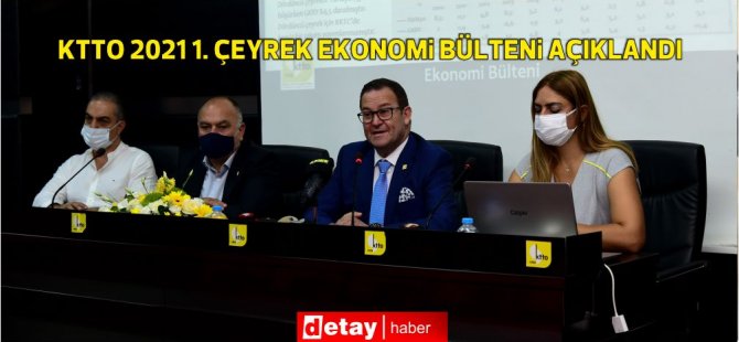 KTTO Başkanı Deniz, “2021 1. Çeyrek Bülteni" KKTC Ekonomisinin Bir Fotoğrafını Çekti