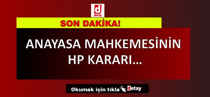 Anayasa Mahkemesinin HP Kararı…