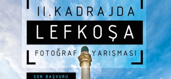 LTB Kadraj’da Lefkoşa 2. Fotoğraf Yarışması’ düzenleniyor