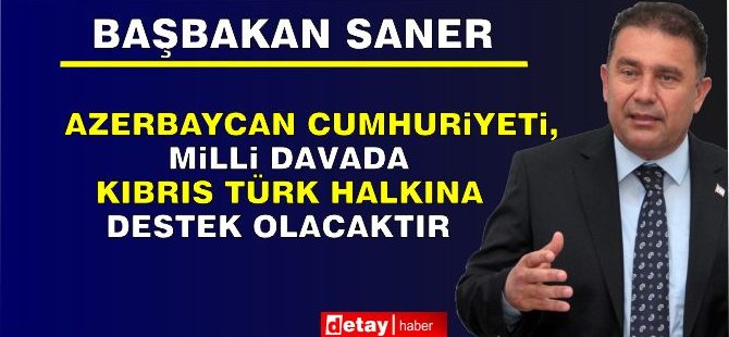 Başbakan Saner, Azerbaycan Milli Meclisi Dışişleri ve Parlamentolar Arası İlişkiler Komitesi Heyetini Kabul Etti