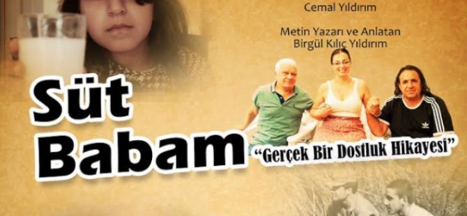 “Süt Babam” belgesel filminin gösterimi Gazimağusa’da 3 Eylül’de yapılıyor