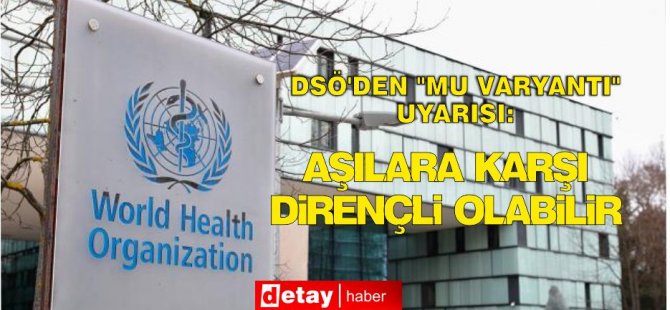 DSÖ'den "Mu Varyantı" uyarısı