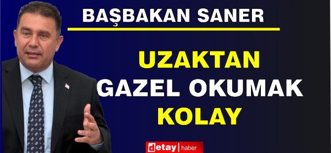 Saner, CTP ve HP’nin eleştirilerini  değerlendirdi: “ Uzaktan gazel okumak kolay”