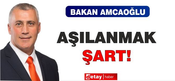 Amcaoğlu: Aşılanmak şart!