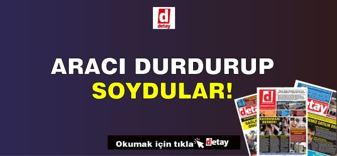 Aracı Durdurup Soydular!