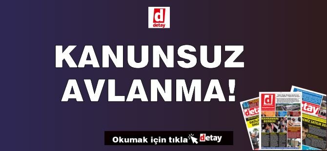 Kanunsuz Avlanma!