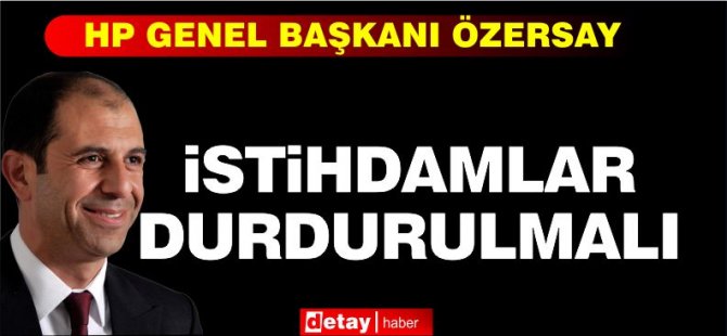 Özersay: Kalkınma Bankası, işe alım için duyuru yaptı; bu tarz istihdamlar durdurulmalı