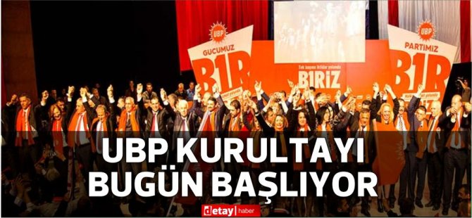 UBP 22. Olağan Genel Kurultayı, bugün ve yarın Lefkoşa Atatürk Spor Salonu’nda yapılıyor