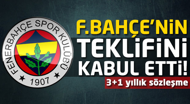 Fenerbahçe'nin teklifini kabul etti