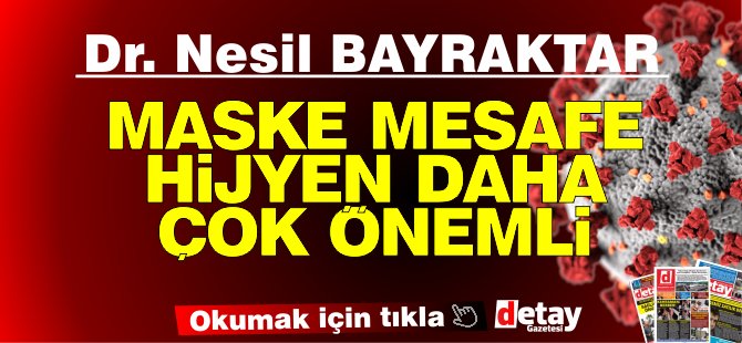 Dr. Nesil Bayraktar aşılanma ve toplumsal duyarlılık artmazsa COVID-19 salgınının ivme kazanabileceğini kaydetti