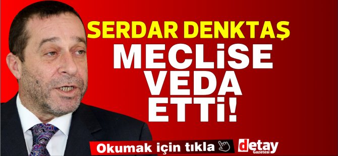 Denktaş mecliste son konuşmasını yaptı, veda etti