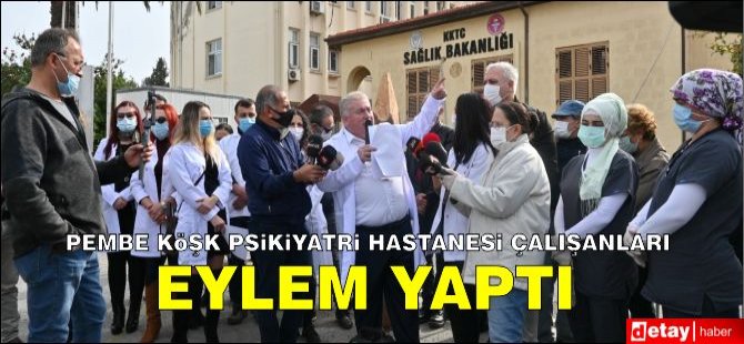 Pembe Köşk Psikiyatri Hastanesi Çalışanları Sağlık Bakanlığı Önünde Eylem Yaptı