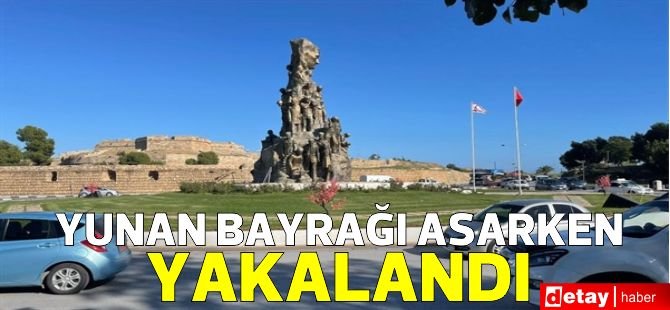 Gazimağusa Anıt Çemberine Yunan  Bayrağı Asmaya Çalışan Rum Yakalandı